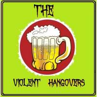 The Violent Hangovers