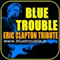 Blue Trouble - Eric Clapton Tribute 