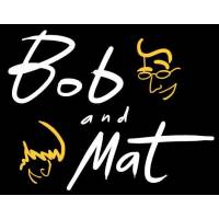 Bob and Mat