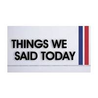Things We Said Today