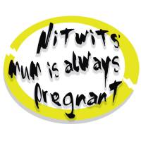 nitwits' mum is always pregnant