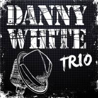 Danny White Trio