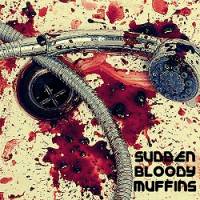 Sudden Bloody Muffins