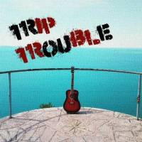 Trip Trouble