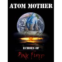 ATOM MOTHER - Echoes from Pink Floyd