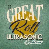 the great roll ultrasonic orchestra
