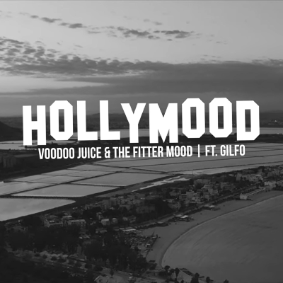 VooDoo Juice & The Fitter Mood - Hollymood Feat. Gilfo
