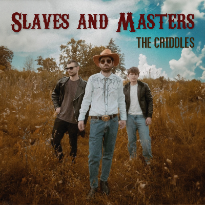 The Criddles - "Slaves And Masters"