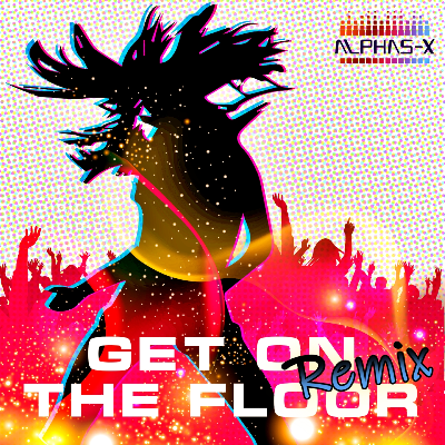 Get on the Floor (Alphas-X remix)