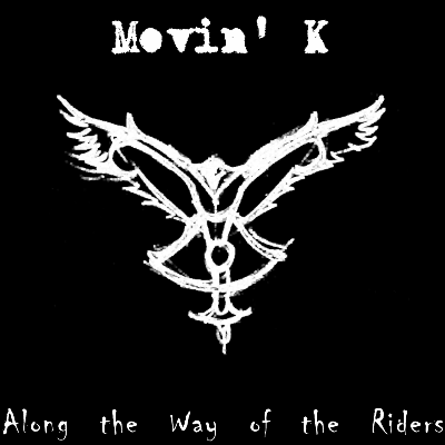 MOVIN' K - Along the Way of the Riders