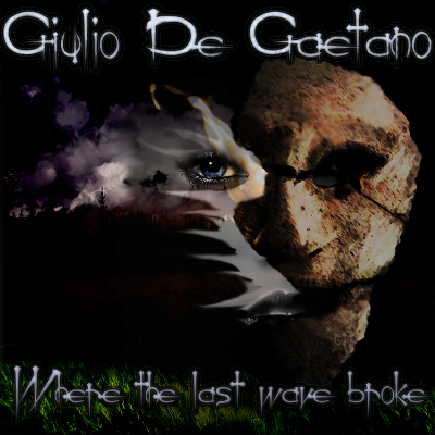 Giulio De Gaetano - Where the last wave Broke