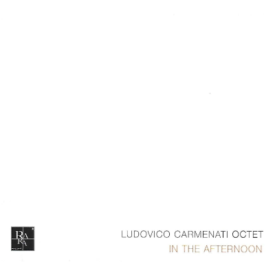 Ludovico Carmenati Octet - In The Afternoon