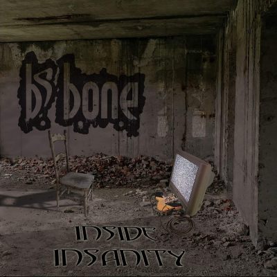 BS Bone - Inside Insanity