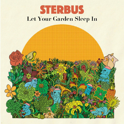 Sterbus - Let Your Garden Sleep In