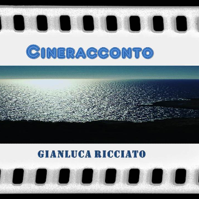 Cineracconto - Gianluca Ricciato