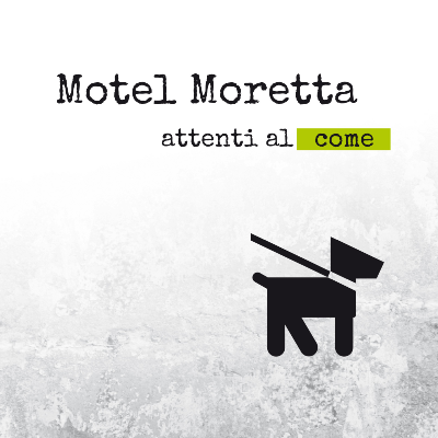Motel Moretta - Attenti al come