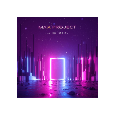 Max Project - A new Begin
