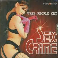 Sex Crime - When People Cry