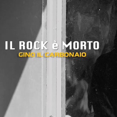 Gino il Carbonaio - Il Rock è morto