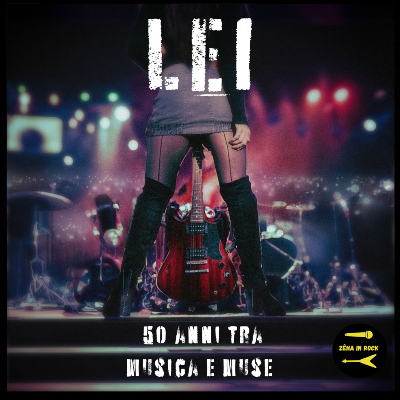 Lei - 50 anni tra musica e muse