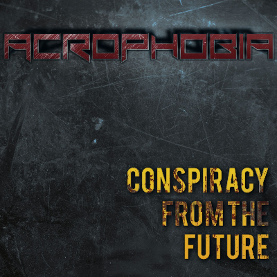 Acrophobia - Conspiracy from the future