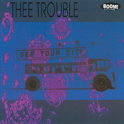Thee Trouble - See Your City