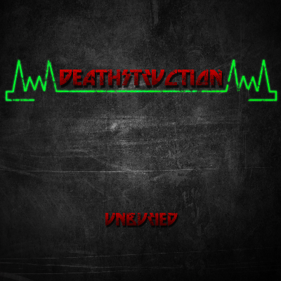 Deathstruction - Unburied