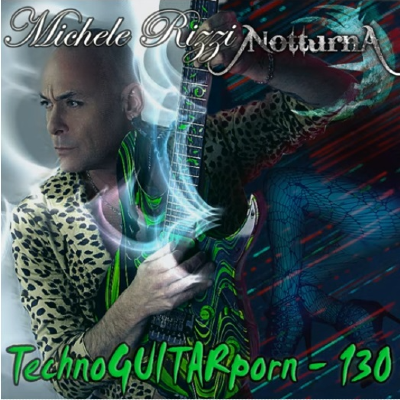 Technoguitarporn 130 by Michele Rizzi Notturna