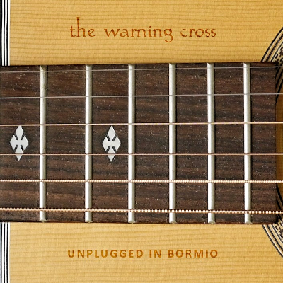 The Warning Cross - Unplugged in Bormio