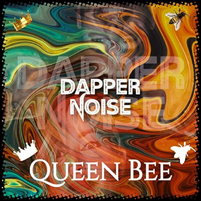Dapper Noise - Queen Bee (Single)