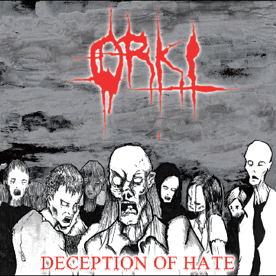 Orki - Deception of Hate