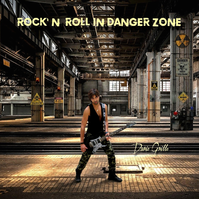 Rock' N Roll In Danger Zone - Dario Grillo