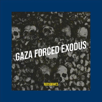Gaza Forced Exodus