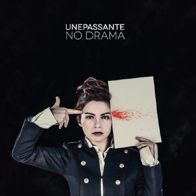 UnePassante - No Drama 
