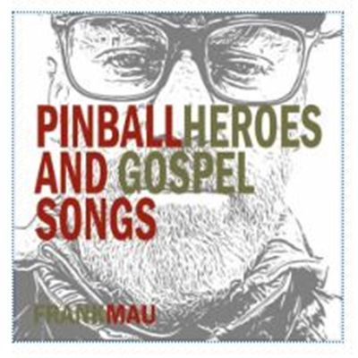 Pinball Heroes and Gospel Songs