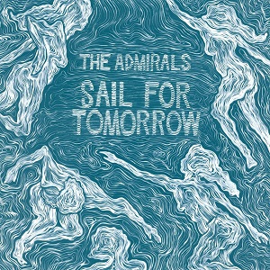 The Admirals - Sail for Tomorrow