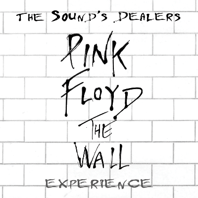 The Sound's Dealers - Pink Floyd The Wall Experience