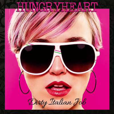 Hungryheart- Dirty Italian Job