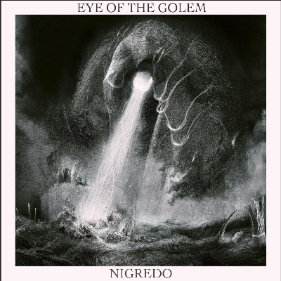 EYE OF THE GOLEM "NIGREDO"