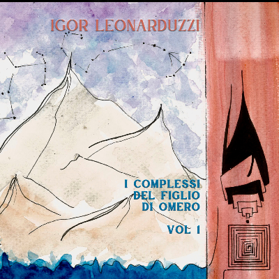 Igor Leonarduzzi - I complessi del figlio di Omero Vol 1