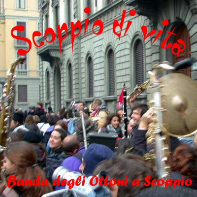 Banda degli Ottoni a Scoppio - Scoppio di vita