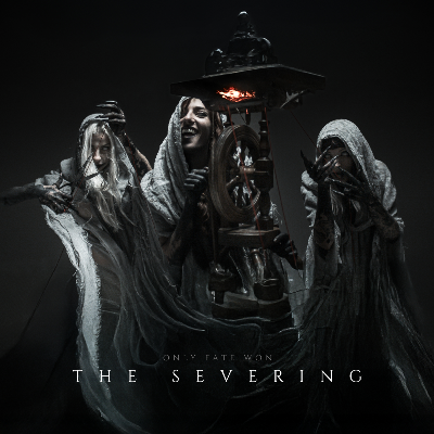 Only Fate Won - The Severing