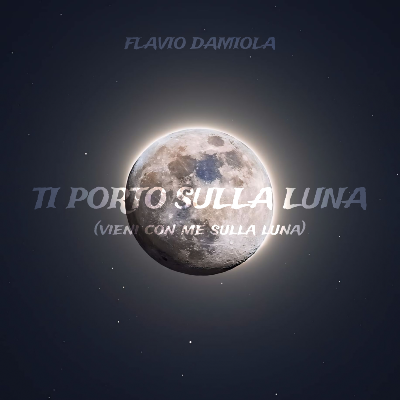 Ti Porto Sulla Luna (Vieni Con Me Sulla Luna)