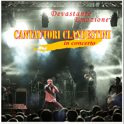 Cantautori Clandestini Devastante Emozione (live) 2013