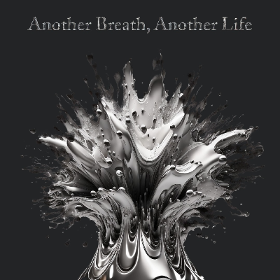 Another Breath, Another life 