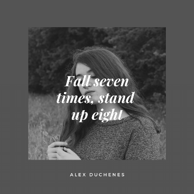 Fall Seven Times Stand Up Eight