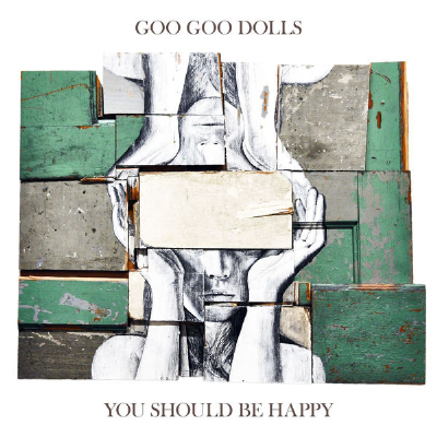 You Should Be Happy- the Goo Goo Dolls 