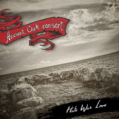 Ancient Oak Consort – Hate War Love