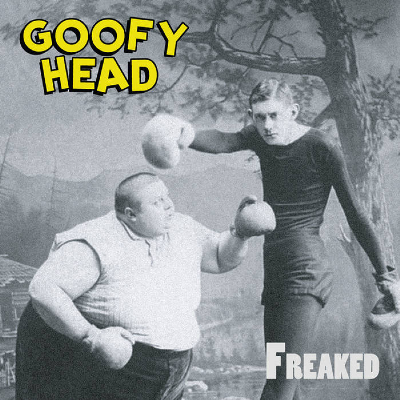 Goofy Head - Freaked