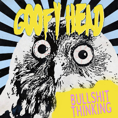 Goofy Head - Bullshit Thinking